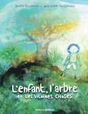 Enfant, l'arbre et les vilaines choses (L')